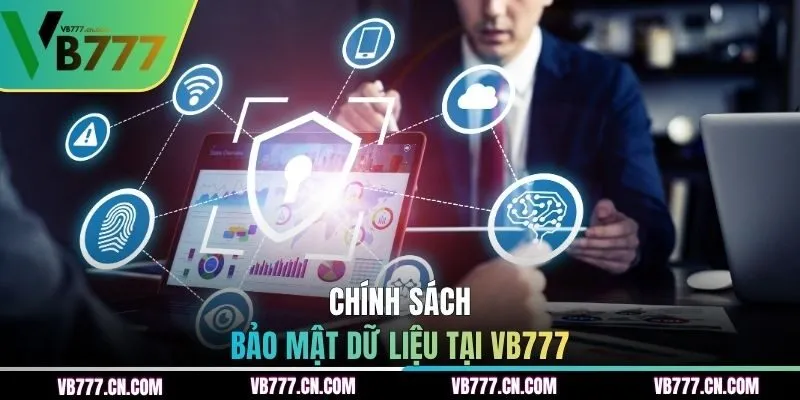 Chính sách bảo mật dữ liệu tại VB777