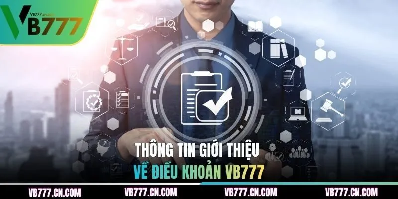 Thông tin giới thiệu về điều khoản VB777