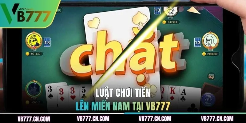 Luật chơi Tiến Lên Miền Nam tại VB777