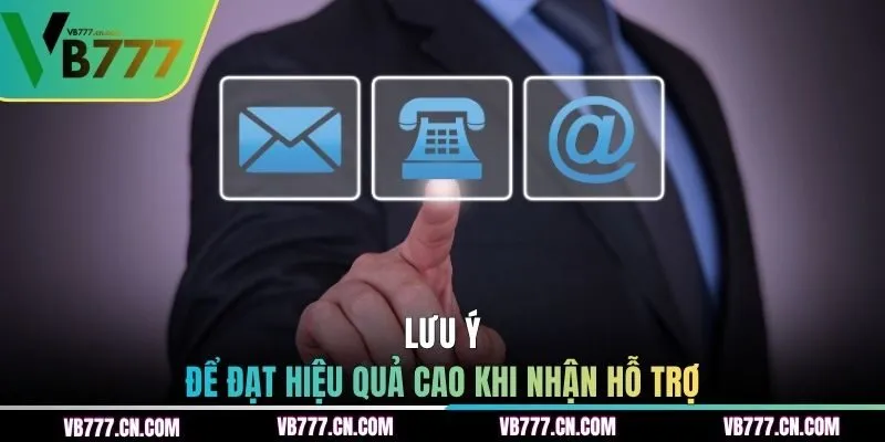 Lưu ý để đạt hiệu quả cao khi nhận hỗ trợ