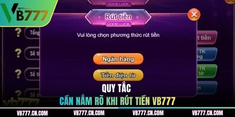 Quy tắc cần nắm rõ khi rút tiền VB777