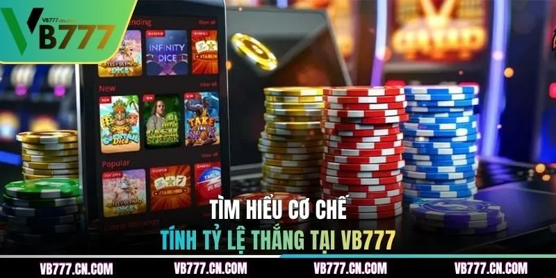 Tìm hiểu cơ chế tính tỷ lệ thắng tại VB777