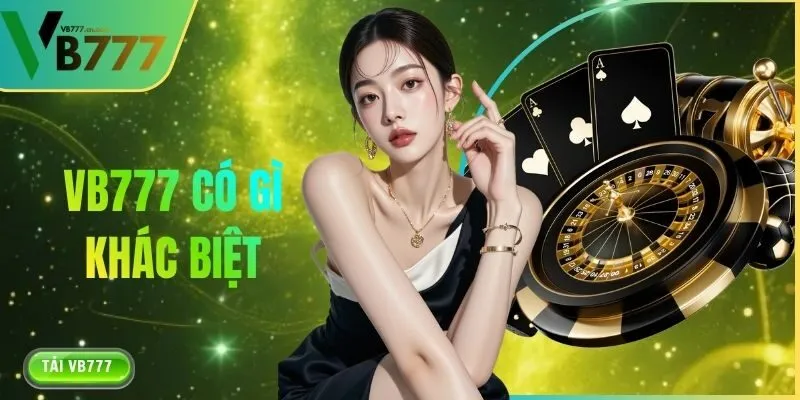 VB777 có gì khác biệt